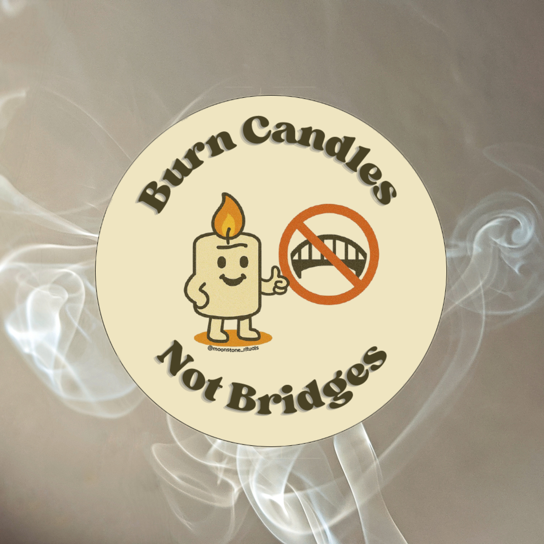 'Burn Candles Not Bridges' Sticker