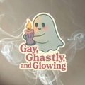 'Gay, Ghastly, and Glowing' Sticker