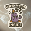 'Wick Me Up Inside' Sticker
